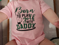 Born to Play Golf with Daddy