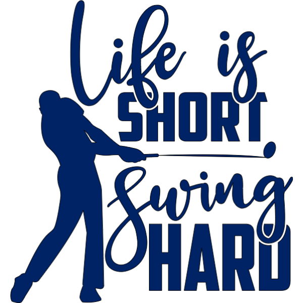 Life is Short Swing Hard