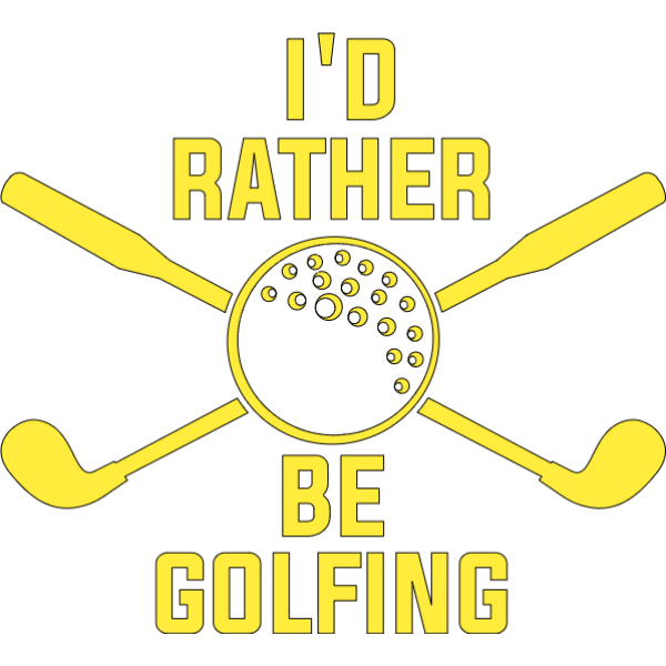 I'd Rather Be Golfing