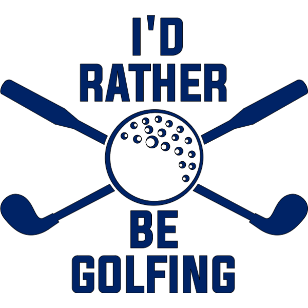 I'd Rather Be Golfing