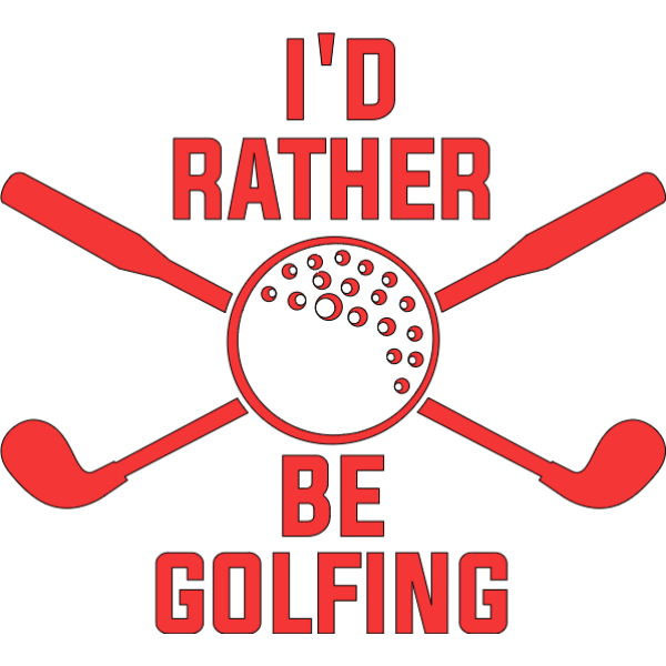 I'd Rather Be Golfing
